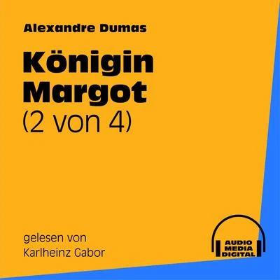 Audio Media Digital Hörbücher/Karlheinz Gabor/Alexandre Dumas Königin Margot (2 von 4)