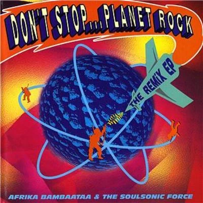 Afrika Bambaataa Dont Stop...Planet Rock