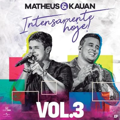 Matheus & Kauan Intensamente Hoje! (Ao VivoVol. 3)