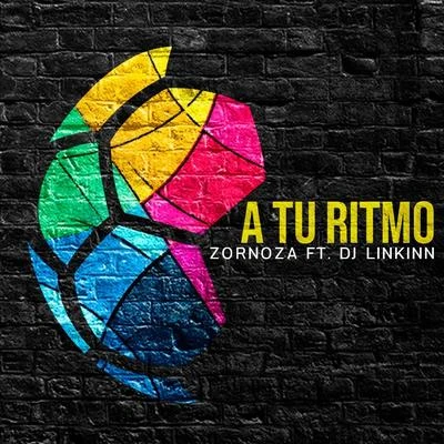 DJ Linkinn/Zornoza A Tu Ritmo (feat. DJ Linkinn)