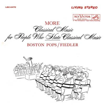 Arthur Fiedler More Classical Music for People Who Hate Classical Music