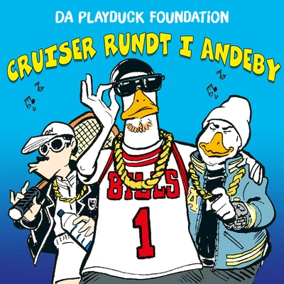 Da Playduck Foundation/Oral Bee/Mr. Pimp-Lotion/Big Ice Cruiser Rundt i Andeby