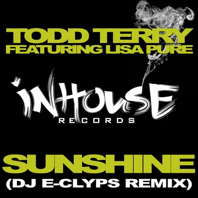 Todd Terry/Lisa Pure Sunshine - DJ E-Clyps Remix