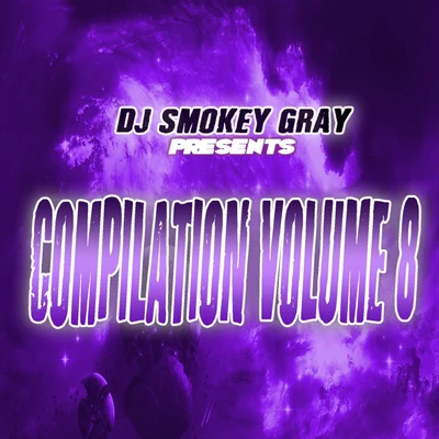 Bizarre DJ Smokey Gray Presents Compilation Album Volume 8