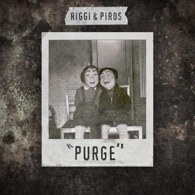 Riggi &amp; Piros Purge