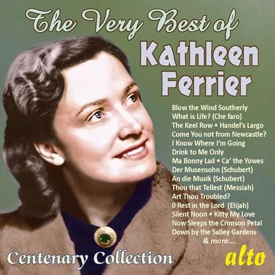 Kathleen Ferrier The Very Best of Kathleen Ferrier Centenary Collection