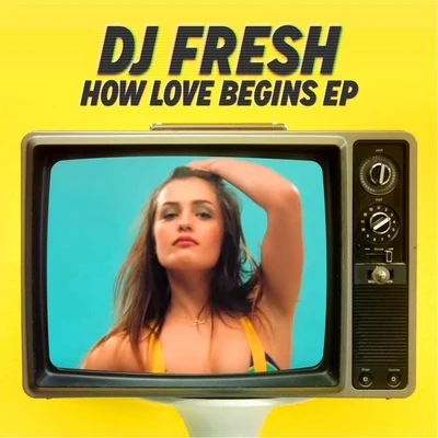 DJ Fresh How Love Begins - EP