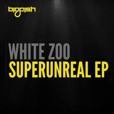 White Zoo Superunreal Ep