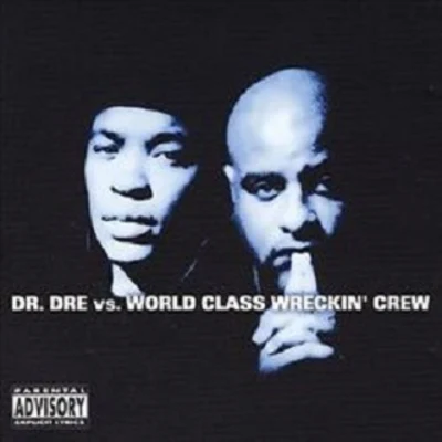 Dr. Dre Dr. Dre vs. World Class Wreckin' Crew