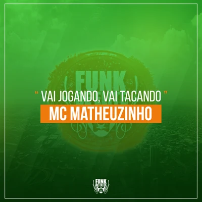 MC Matheuzinho Vai Jogando, Vai Tacando