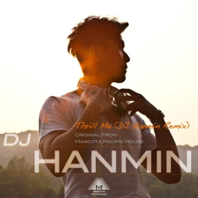 DJ Hanmin Thrill Me (DJ Hanmin Remix)