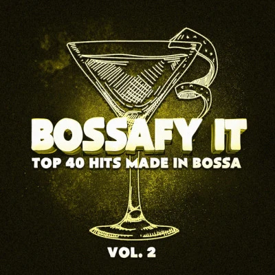 Bossa Nova/Bossa Nova Lounge Orchestra/Brazilian Jazz Bossafy It, Vol. 2 - Top 40 Hits Made in Bossa