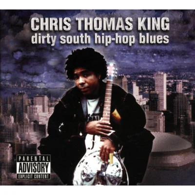 Chris Thomas King Dirty South Hip Hop Blues