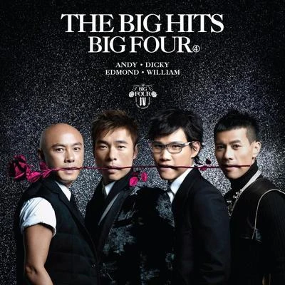 張衛健 (Dicky Cheung)/許志安 (Andy Hui)/梁漢文 (Edmond Leung)/蘇永康 (William So) The Big Hits Big Four