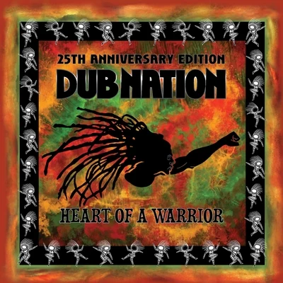 Dub Nation Heart of a Warrior (25th Anniversary Edition)