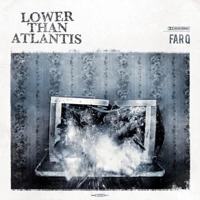 Lower Than Atlantis Far Q