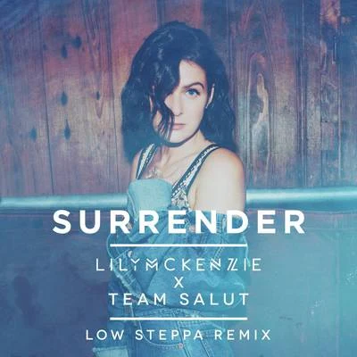 Lily McKenzie/Team Salut Surrender (Low Steppa Remix)