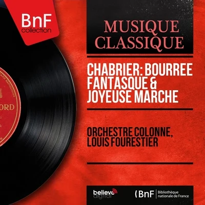 Orchestre Colonne/Louis Fourestier Chabrier: Bourrée fantasque & Joyeuse marche (Mono Version)