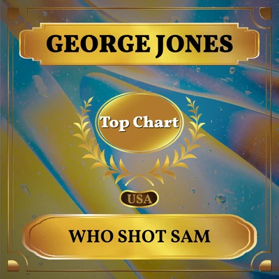 George Jones Who Shot Sam (Billboard Hot 100 - No 93)