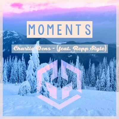 Charlie Dens Moments (feat. Repp-Style)