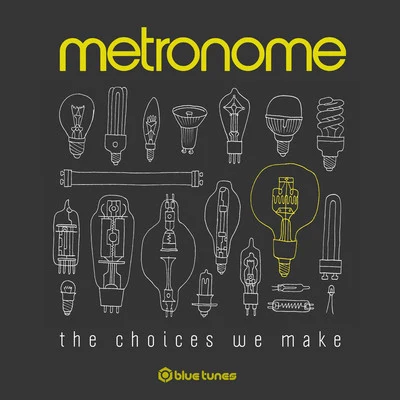 Metronome The Choices We Make