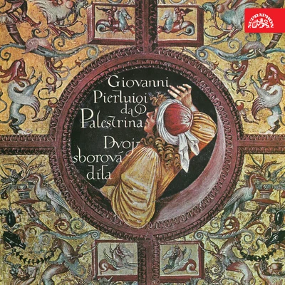 Prague Philharmonic Choir/Josef Veselka Palestrina: Dvojsborová díla