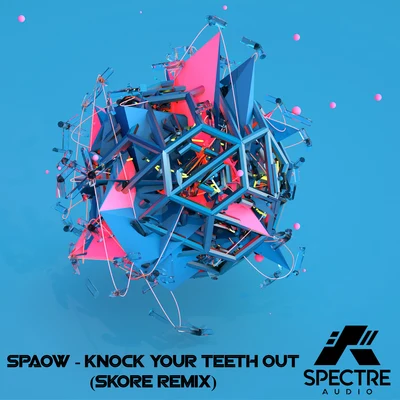 Skore/Spaow Knock Your Teeth Out (Skore Remix)