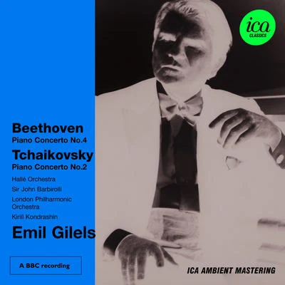 Hallé Orchestra ICA Classics Legacy: Emil Gilels