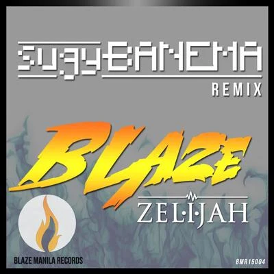 Zelijah Blaze (Sugybanema Remix)