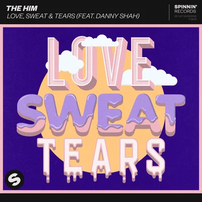 The Him Love, Sweat & Tears (feat. Danny Shah)