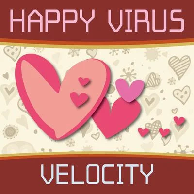 Velocity HAPPY VIRUS