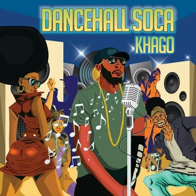 Khago DanceHall Soca