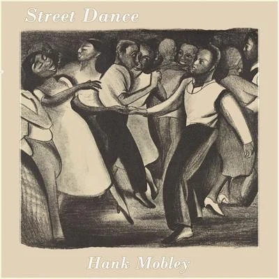 Tadd Dameron/Hank Mobley/Elmo Hope All-Star Sextet/Al Cohn/John Coltrane/Zoot Sims Street Dance