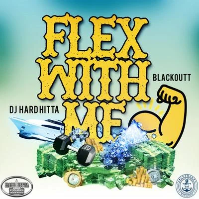 Blackoutt/DJ Hard Hitta Flex With Me