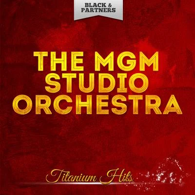 The MGM Studio Orchestra Titanium Hits