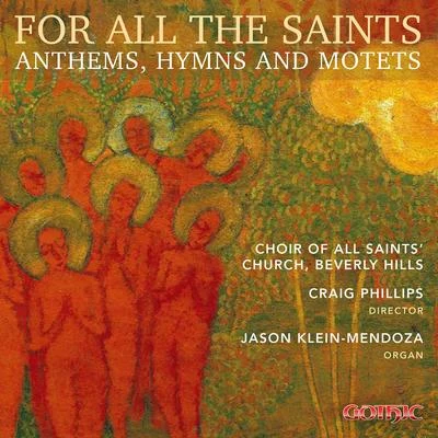 Craig Phillips/Sarah Parga/Jason Klein-Mendoza/all saints choir For All the Saints: Anthems, Hymns & Motets