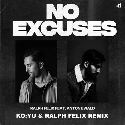 Ralph Felix No Excuses (KO:YU & Ralph Felix Remix)