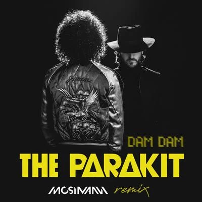 The Parakit Dam Dam (Mosimann Remix)