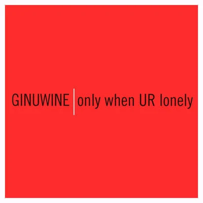 Ginuwine Only When UR Lonely