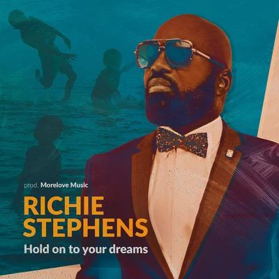 Richie Stephens Hold on to Your Dreams