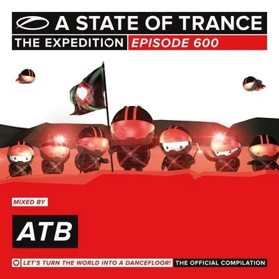 ATB A State Of Trance 600 - The Expedition (Mixed by ATB)