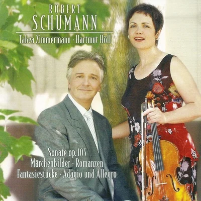 Hartmut Höll/Robert Schumann/Tabea Zimmermann SCHUMANN, R.: Adagio and AllegroFantasiestücke3 RomanzenViolin Sonata No. 1Marchenbilder (Zimmermann, Holl)