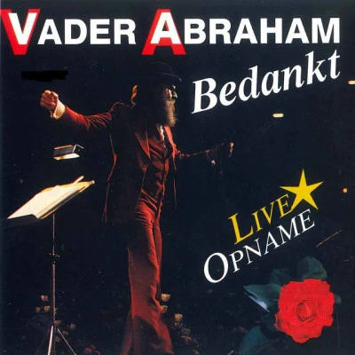 Vader Abraham Bedankt (Live)