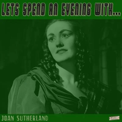 Joan Sutherland Lets Spend an Evening with Joan Sutherland