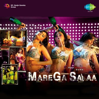 Sonu Nigam/Sunidhi Chauhan/Shreya Ghoshal/Daboo Malik/Alisha Chinai Marega Saala