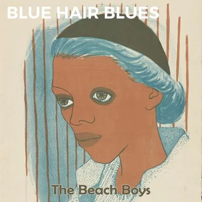 The Beach Boys Blue Hair Blues