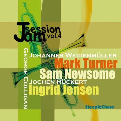 Sam Newsome/Ingrid Jensen/Mark Turner Jam Session Vol. 4