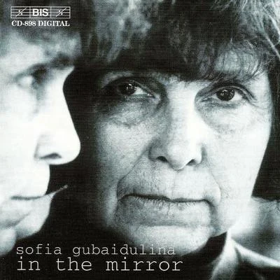 Vladimir Kozhukhar GUBAIDULINA: In The Mirror - 3 Works, 3 Genres, 3 Epochs