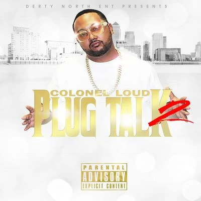 Colonel Loud Plug Talk 2