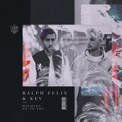 Ralph Felix Holding On To You